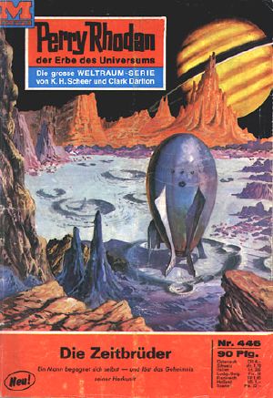 [Perry Rhodan - Heftromane 446] • Die Zeitbrüder